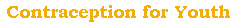 Contraception for Youth